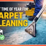 Best Time of Year for Carpet Cleaning: Seasonal Guide