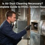 Is Air Duct Cleaning Necessary? Complete Guide to HVAC System Health